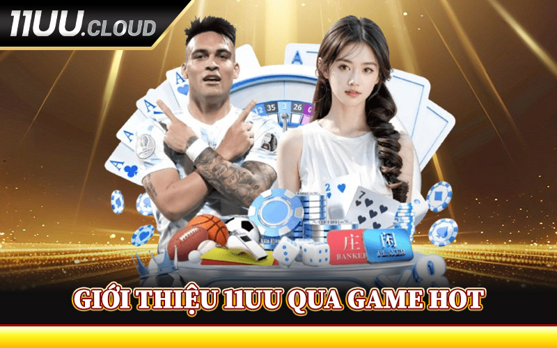 Giới Thiệu 11UU Qua Game Hot